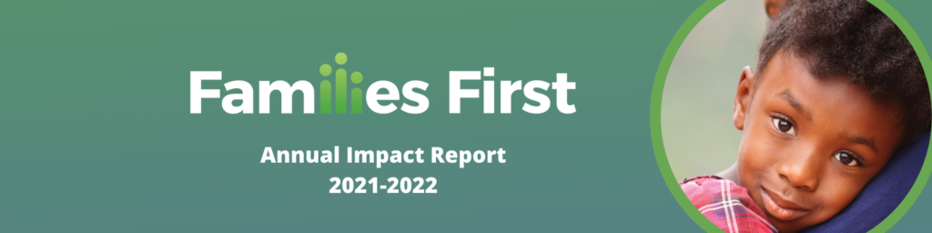 Families First Annual Impact Report 21-22