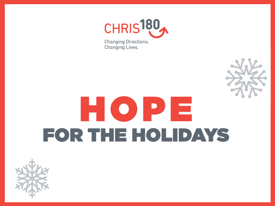 Hope for the Holidays Campaign CHRIS 180