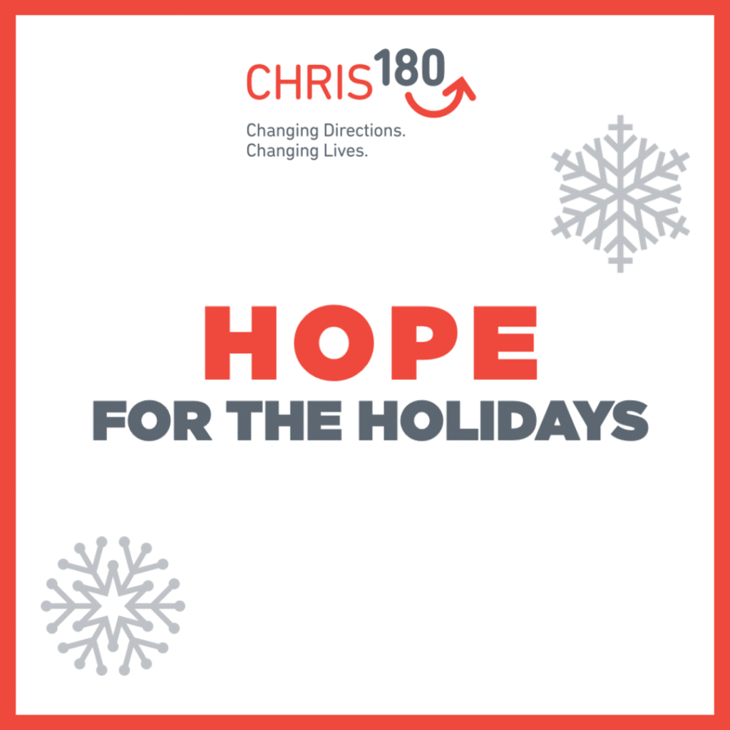 Hope for the Holidays Campaign CHRIS 180